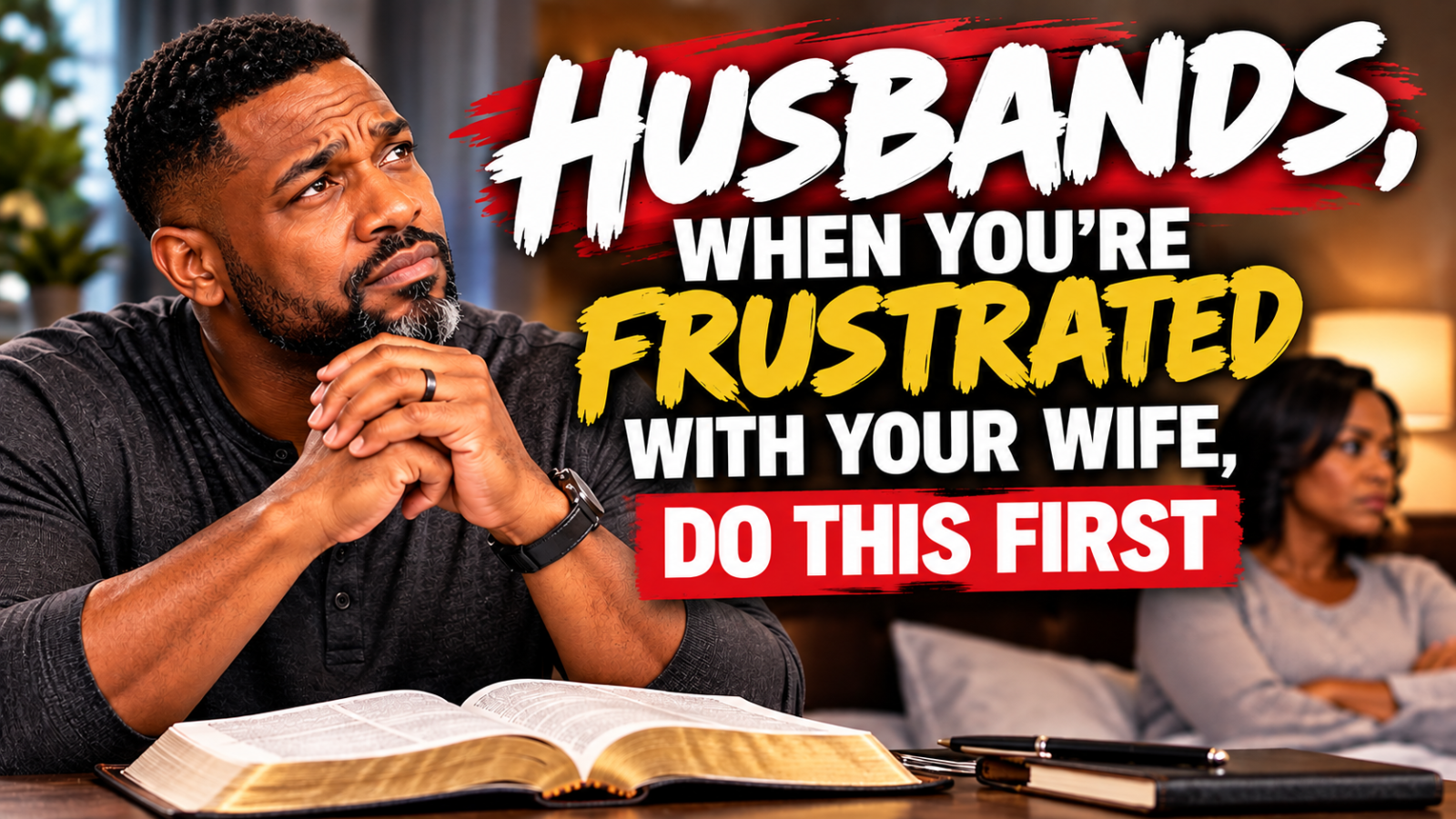 Tense Marriage Advice with Bible and Bold Text